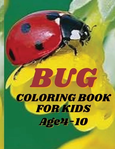 Bug Coloring Book For Kids Buzzing Bugs and Colorful Critters to Brighten Your Day