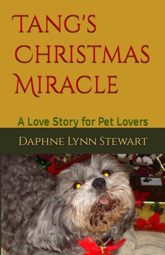 Tang's Christmas Miracle A Love Story for Pet Lovers