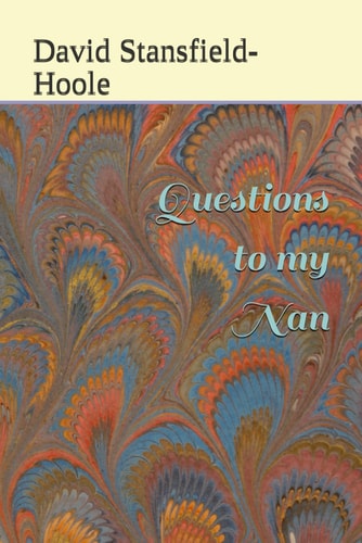 Questions to My Nan A Selection of Short Stories