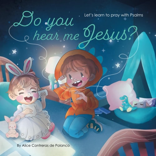 Do You Hear Me Jesus? Let's Learn to Pray with Psalms