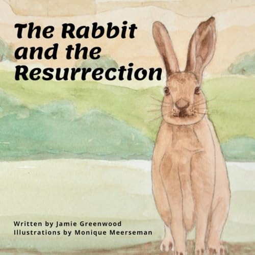The Rabbit and the Resurrection