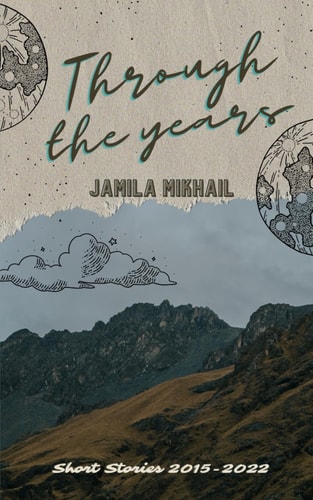 Through the Years Short Stories 2015-2022