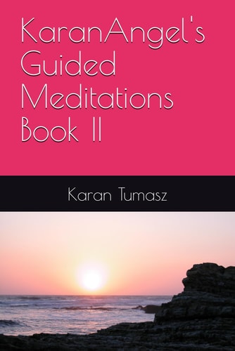 KaranAngel's Guided Meditations Book II