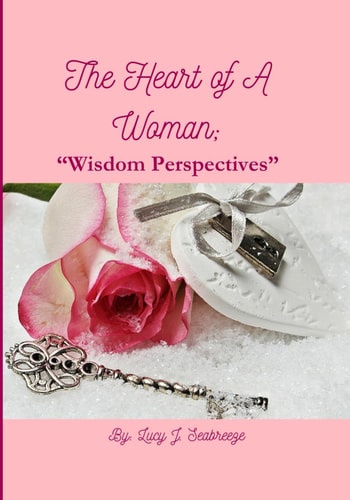The Heart of A Woman "Wisdom Perspectives"