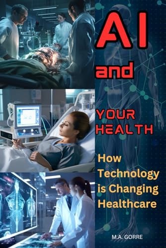 AI and Your Health How Technology is Changing Healthcare