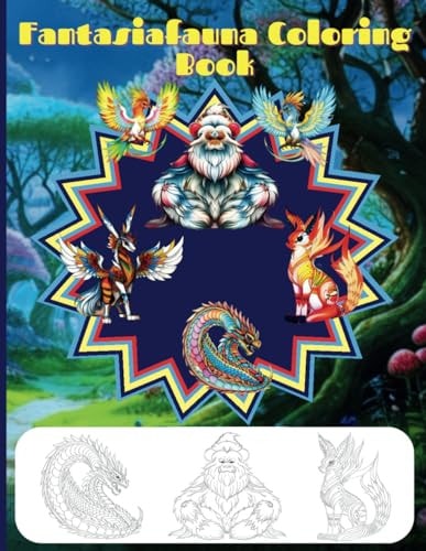 Fantasiafauna Coloring Book A Vibrant Adventure with Imaginative Animals and Creatures