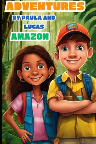 Adventures of Paula And Lucas in the Raiforest English and Portugues
