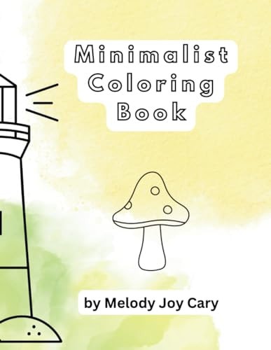 Minimalist Coloring Book for Adults 50+ Pages of Simple Art for Relaxation and Fun