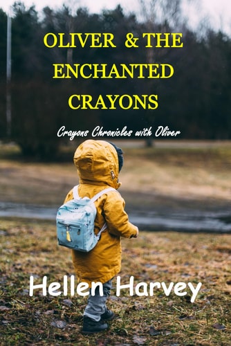 Oliver and the Enchanted Crayons Crayon Chronicles with Oliver