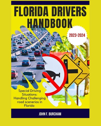 Florida Drivers Handbook Special Driving Situations: Handling Challenging Road Scenerios in Florida