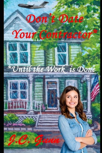 Don't Date Your Contractor* *Until the Work is Done