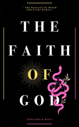 The Faith Of God The Message Of Mirth For Every Human