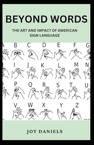 Beyond Words The Art and Impact of American Sign Language