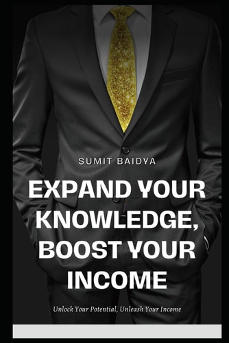 Expand Your Knowledge, Boost Your Income Unlock Your Potential, Unleash Your Income