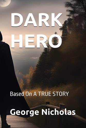 Dark Hero Based On A TRUE STORY