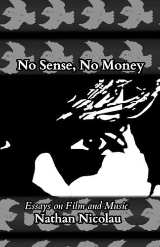 No Sense, No Money Essays on Film & Music