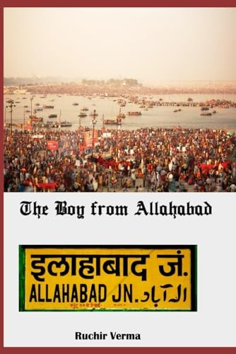 BOY FROM ALLAHABAD An Ordinary Extra-ordinary Tale