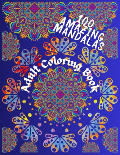100 Amazing Mandalas Adult Coloring Book