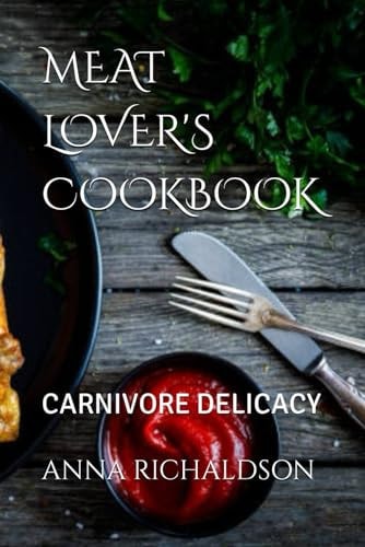 Meat Lover's Cookbook Carnivore Delicacy