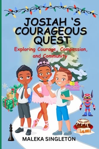 Josiah's Courageous Quest Exploring Courage, Compassion, and Community