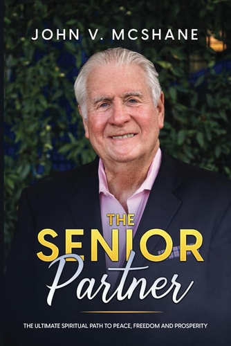 The Senior Partner The Ultimate Spiritual Path to Peace, Freedom and Prosperity