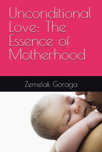 Unconditional Love The Essence of Motherhood