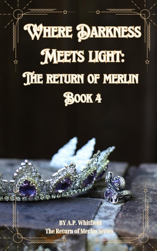 Where Darkness Light The Return of Merlin