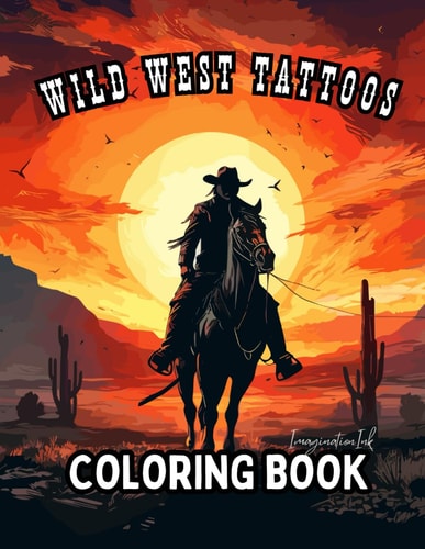 Wild West Tattoo Coloring Book for Adults Wild West Tattoo Coloring for Relaxation and Creativity