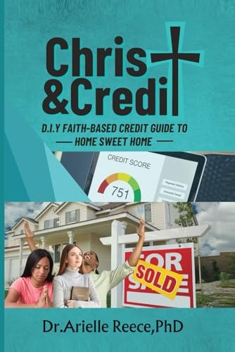Christ & Credit A DIY Faith-Based Credit Guide to Home Sweet Home