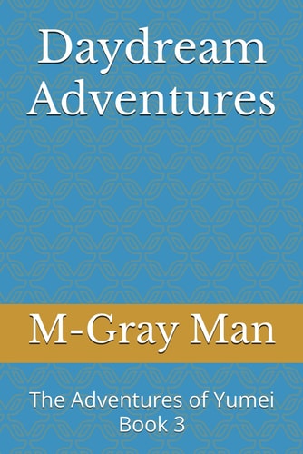 Daydream Adventures The Adventures of Yumei Book 3