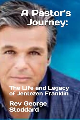 A Pastor's Journey The Life and Legacy of Jentezen Franklin