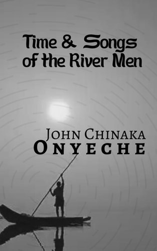 Time & Songs of the River Men