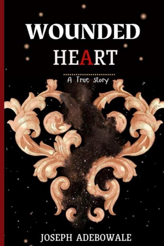 Wounded Heart A True Life Story
