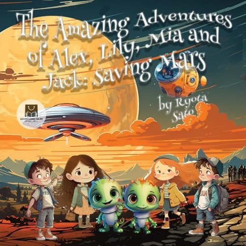 The Amazing Adventures of Alex, Lily, Mia and Jack Saving Mars