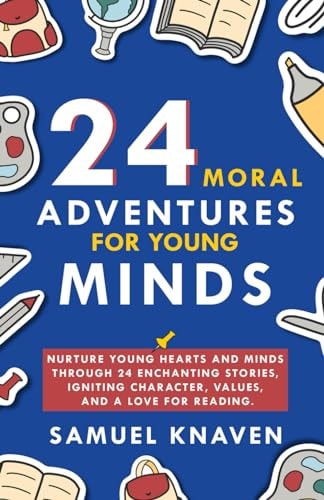 24 Moral Adventures for Young Minds