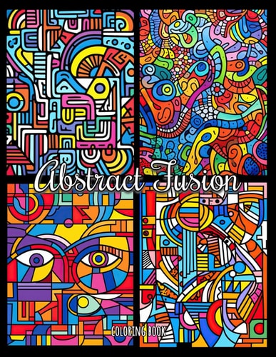 Coloring Book Abstract Fusion: Artistic Coloring Across Eras - 112 Images to Color