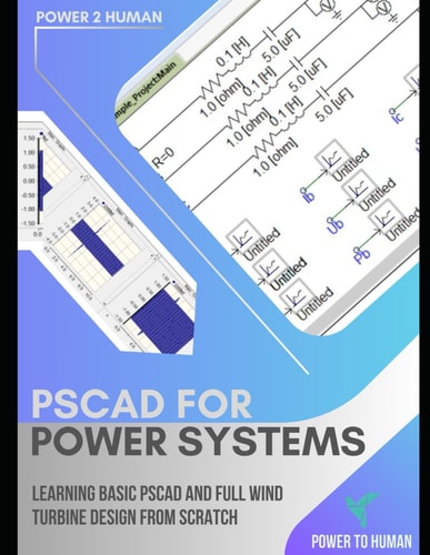 PSCAD for Power Systems The "abc" of PSCAD of Simulation Software