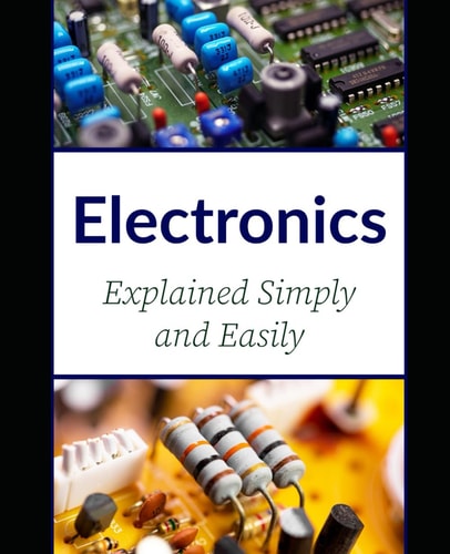 Electronics Explained Simply and Easily