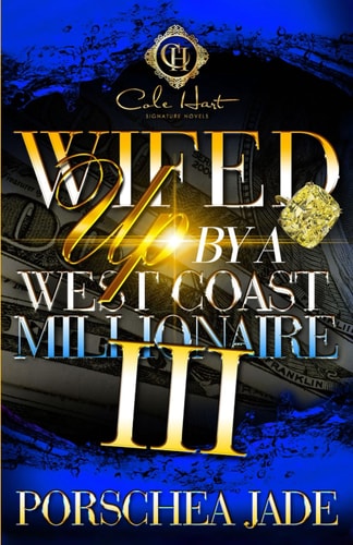 Wifed Up By A West Coast Millionaire 3 African American Romance: The Finale