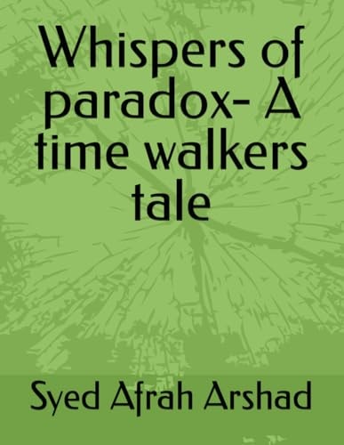 Whispers of Paradox- A Time Walkers Tale