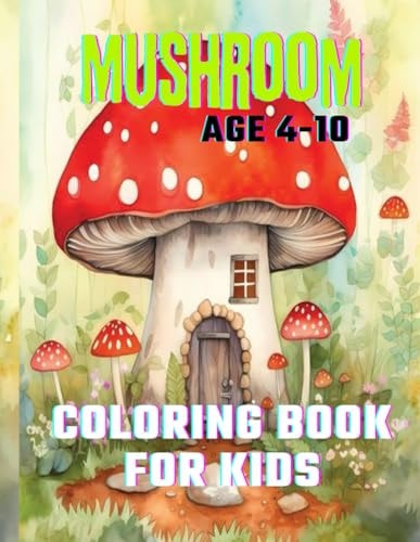 Mushroom Coloring Book For Kids Rainbow Mushrooms: Coloring Nature's Wonders