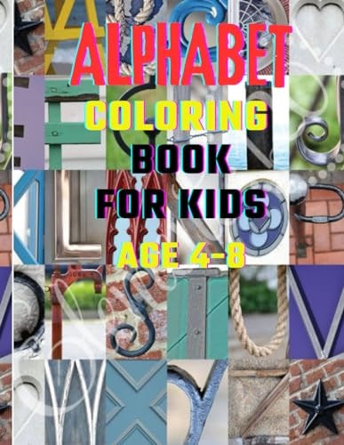 Alphabet Coloring Book For Kids A to Z Adventures: Coloring the Alphabet