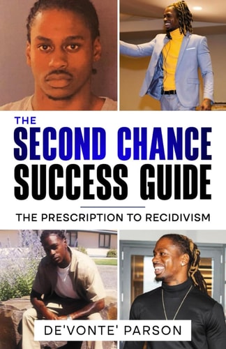 The Second Chance Success Guide The Prescription To Recidivism