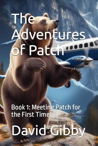 The Adventures of Patch Book 1 Meeting Patch for the First Time