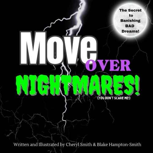 Move Over Nightmares!