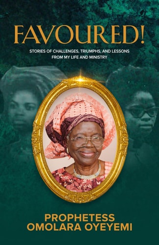Favoured! Stories of Challenges, Triumphs, and Lessons from My Life and Ministry