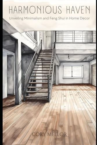 Harmonious Haven Unveiling Minimalism and Feng Shui in Home Decor