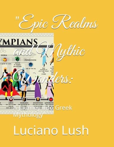"Epic Realms and Mythic Wonders A Journey Into Greek Mythology"