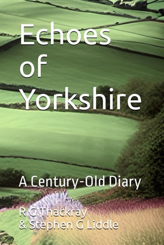 Echoes of Yorkshire A Century-Old Diary Volume 1: 1909-1934