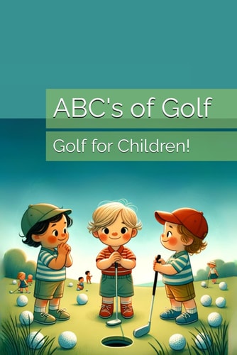 ABC's of Golf Golf for Children!